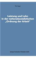 Leistung Und Lohn in Der Nationalsozialistischen "Ordnung Der Arbeit"