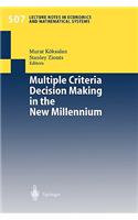 Multiple Criteria Decision Making in the New Millennium