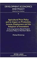 Agricultural Price Policy and Its Impact on Production, Income, Employment and the Adoption of Innovations