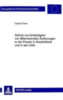 Schutz Von Amtstraegern VOR Diffamierenden Aeußerungen in Der Presse in Deutschland Und in Den USA