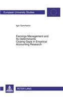 Earnings Management and Its Determinants: Closing Gaps in Empirical Accounting Research: Closing Gaps in Empirical Accounting Research