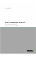 Innovative Ingenieur-Werkstoffe