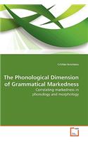 Phonological Dimension of Grammatical Markedness