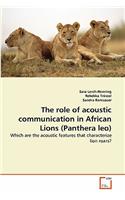 role of acoustic communication in African Lions (Panthera leo)