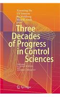 Three Decades of Progress in Control Sciences