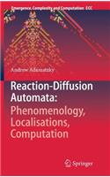 Reaction-Diffusion Automata: Phenomenology, Localisations, Computation