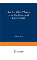 Über Den Süßstoff Dulcin Seine Darstellung Und Eigenschaften