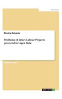 Problems of direct Labour Projects procured in Lagos State