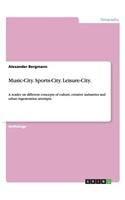 Music-City. Sports-City. Leisure-City.