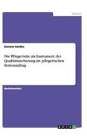 Die Pflegevisite als Instrument der Qualitätssicherung im pflegerischen Stationsalltag