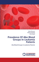 Prevalence Of Abo Blood Groups In Leukemia Patients