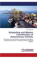 Scheduling and Motion Coordination of Autonomous Vehicles