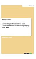 Controlling als Informations- und Datenlieferant für die Rechnungslegung nach IFRS