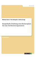 Beispielhafte Erstellung eines Businessplans für eine Tischlereireorganisation