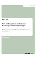 Von der Integration zur Inklusion. Grundlagen inklusiver Pädagogik