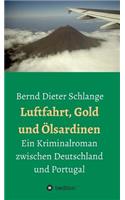 Luftfahrt, Gold und Ölsardinen