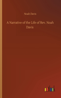 Narrative of the Life of Rev. Noah Davis