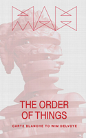 Wim Delvoye: The Order of Things