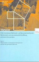 Timss/III: Dritte Internationale Mathematik- Und Naturwissenschaftsstudie - Mathematische Und Naturwissenschaftliche Bildung Am Ende Der Schullaufbahn. Band 2: Mathematische Und Physikalische Kompetenzen Am Ende Der Gymnasialen Oberstufe