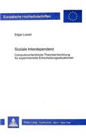 Soziale Interdependenz: Computerunterstuetzte Theorieentwicklung Fuer Experimentelle Entscheidungssituationen