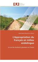 L'Appropriation Du Français En Milieu Endolingue