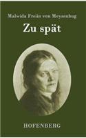Zu spät