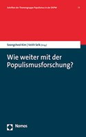 Wie Weiter Mit Der Populismusforschung?