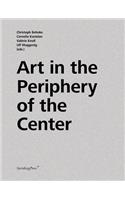Art in the Periphery of the Center