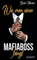 Wie man einen Mafiaboss fangt. Mafiaroman