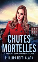 Chutes Mortelles: (2 Les Mystères de Charlotte Dean)