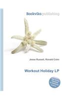 Workout Holiday LP