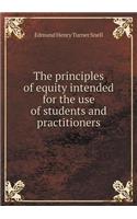 The Principles of Equity Intended for the Use of Students and Practitioners