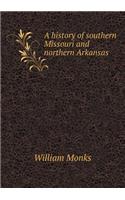 A History of Southern Missouri and Northern Arkansas