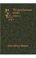 The posthumous works Volume 1