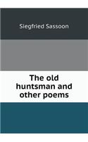The old huntsman and other poems