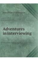 Adventures in interviewing: (English)