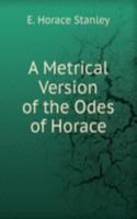 Metrical Version of the Odes of Horace