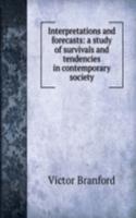 Interpretations and forecasts: a study of survivals and tendencies in contemporary society