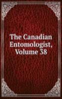 Canadian Entomologist, Volume 38