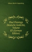 Paul Flemings Deutsche Gedichte, Volume 83 (German Edition)