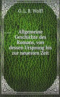 Allgemeine Geschichte des Romans, von dessen Ursprung bis zur neuesten Zeit
