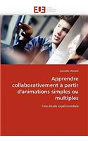 Apprendre Collaborativement À Partir d''animations Simples Ou Multiples