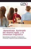 Aprendizaje Acelerado del idioma inglés y la inmersion lingüística