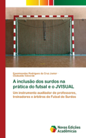 A inclusão dos surdos na prática do futsal e o JVISUAL