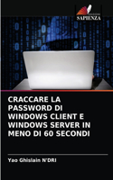 Craccare La Password Di Windows Client E Windows Server in Meno Di 60 Secondi