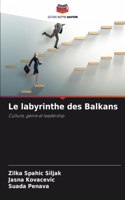 labyrinthe des Balkans