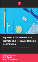 Aspectos Biomiméticos dos Biomateriais Restauradores de Odontologia