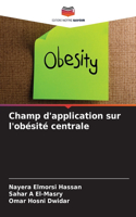 Champ d'application sur l'obésité centrale