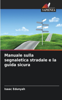 Manuale sulla segnaletica stradale e la guida sicura