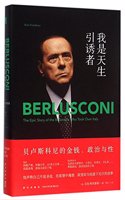 Berlusconi the Epic Story of the Billionaire Who Took Over Italy